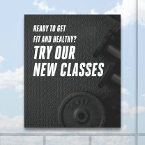 Ready To Get Fit And Healthy Try Our New Classes Full Color Digitally Printed Window Poster
