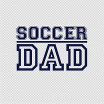 Soccer Dad Mother Father Vinyl Decal Sticker
