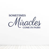 Sometimes Miracles Come In Pairs Quote Vinyl Wall Decal Sticker