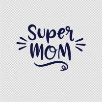 Super Mom Mother Father Vinyl Decal Stickers