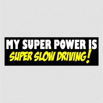 Super Slow Driving Bumper Decal Sticker