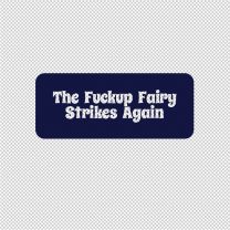 The Fukup Fairy Strikes Again Decal Sticker 
