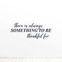 There Is Always Something To Be Thankful For Quote Vinyl Wall Decal Sticker
