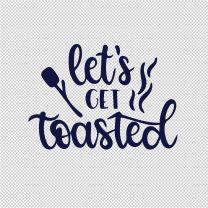 Toasted Special Quotes Vinyl Decal Sticker