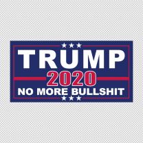 Trump 2020 No More Bullshit Bumper American Made In Usa Decal Sticker