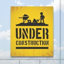 Under Construction Full Color Digitally Printed Window Poster