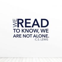 We Read To Know We Are Not Alone Quote Vinyl Wall Decal Sticker
