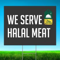We Serve Halal Meat Digitally Printed Street Yard Sign