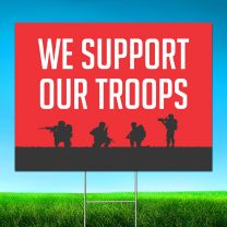 We Support Our Troops Digitally Printed Street Yard Sign