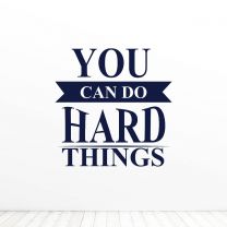You Can Do Hard Things Quote Vinyl Wall Decal Sticker