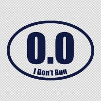 0.0 I Don't Run Funny Decal Sticker