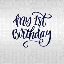 My 1st Birthday Events Vinyl Decal Stickers 