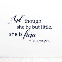 And Though She Be But Little She Is Fierce Quote Vinyl Wall Decal Sticker