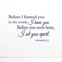 Before I Formed You In The Womb I Knew You Before You Were Born I Set You Apart Quote Vinyl Wall Decal Sticker