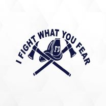 Fight Fear Firefighter Vinyl Decal Sticker