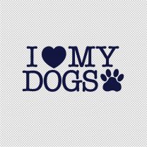 I Love My Dogs Decal Sticker