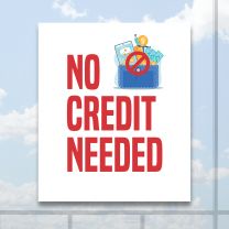 No Credit Needed 2 Full Color Digitally Printed Window Poster
