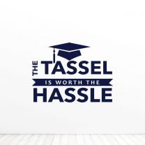 The Tassel Is Worth The Hassle Graduation Quote Wall Vinyl Decal Sticker