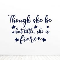 Though She Be But Little She Is Fierce Girl Nursery Décor Qoute Vinyl Wall  Decal Sticker