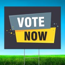 Vote Now Digitally Printed Street Yard Sign