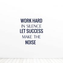 Work Hard In Silence Let Success Make The Noise Office Quote Wall Vinyl Decal Sticker