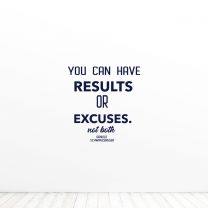 You Can Have Results Or Excuses Not Both Arnold Schwarzenegger Wall Decal Sticker 